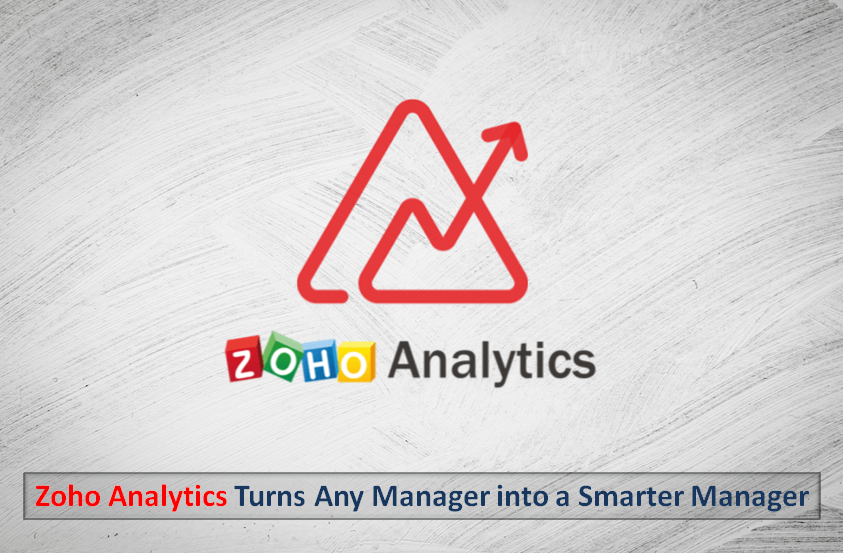 Zoho Analytics Turns Any Manager into a Smarter Manager