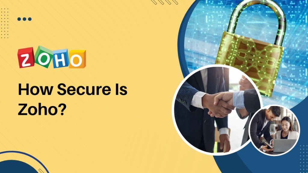 Zoho has Multiple levels of security