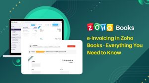 e-Invoicing in Zoho Books - Everything You Need to Know