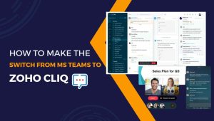 How to Make the Switch from MS Teams to Zoho Cliq